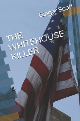 Book cover for The Whitehouse Killer