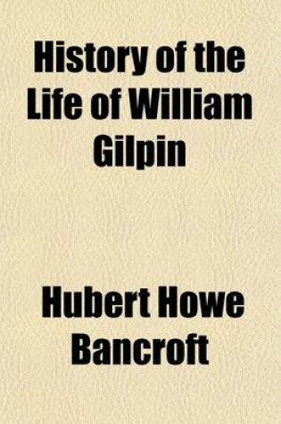 Cover of History of the Life of William Gilpin; A Character Study