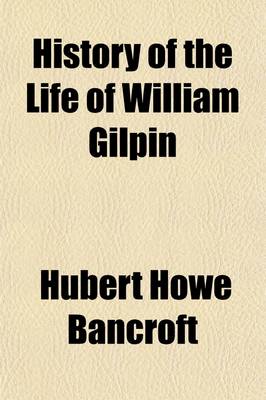 Book cover for History of the Life of William Gilpin; A Character Study