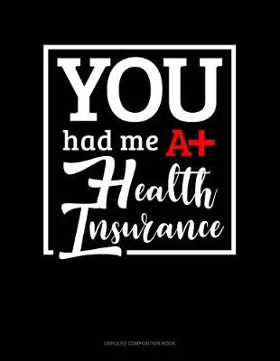 Cover of You Had Me at Health Insurance