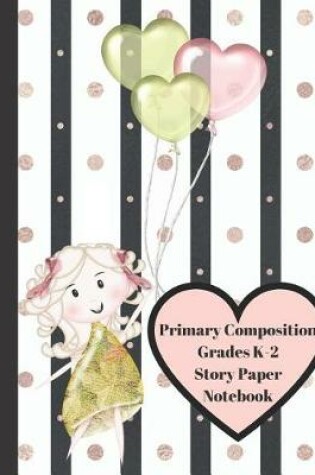 Cover of Primary Composition Grades K-2 Story Paper Notebook