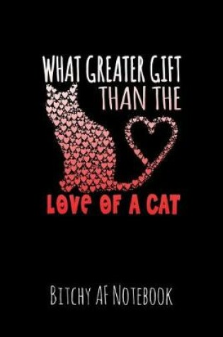 Cover of What Greater Gift Than the Love of a Cat