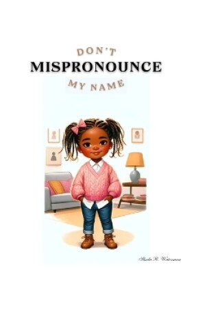 Cover of Don't Mispronounce my Name