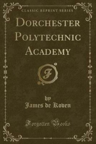 Cover of Dorchester Polytechnic Academy (Classic Reprint)