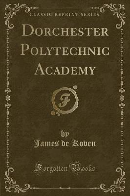 Book cover for Dorchester Polytechnic Academy (Classic Reprint)