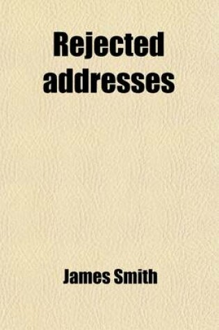 Cover of Rejected Addresses; And Other Poems