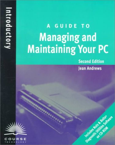 Book cover for A Guide to Managing and Maintaining Your PC: Second Edition Introductory