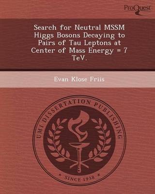 Cover of Search for Neutral Mssm Higgs Bosons Decaying to Pairs of Tau Leptons at Center of Mass Energy = 7 TeV