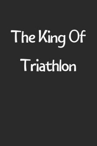 Cover of The King Of Triathlon