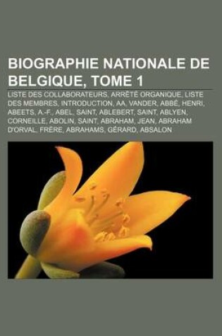 Cover of Biographie Nationale de Belgique, Tome 1