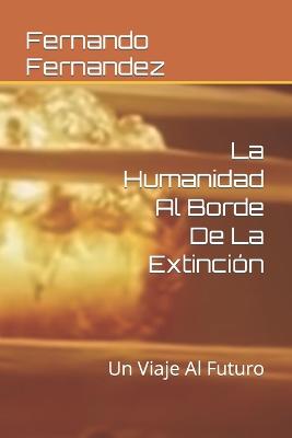 Book cover for La Humanidad Al Borde De La Extinción