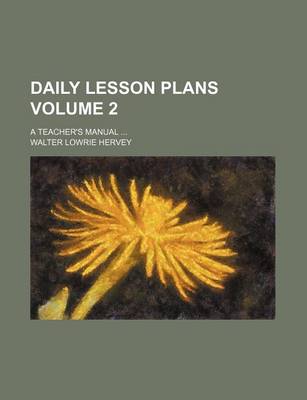 Book cover for Daily Lesson Plans Volume 2; A Teacher's Manual