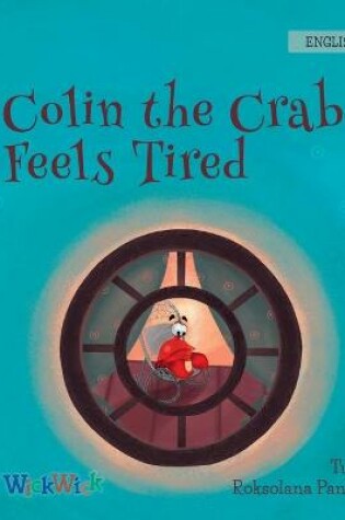 Cover of Colin the Crab Feels Tired