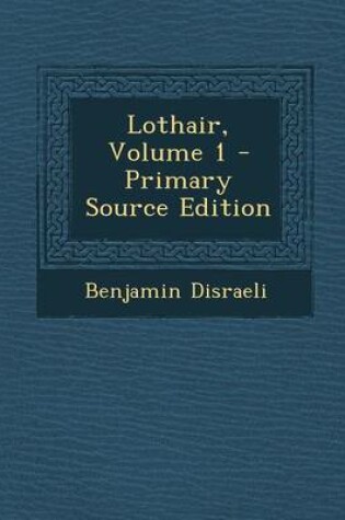 Cover of Lothair, Volume 1