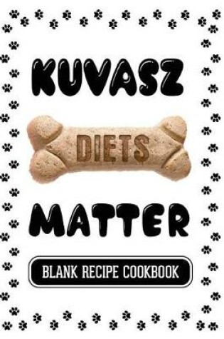 Cover of Kuvasz Diets Matter