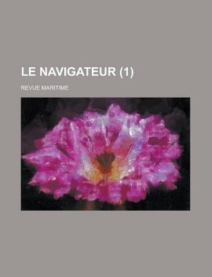 Book cover for Le Navigateur (1 ); Revue Maritime