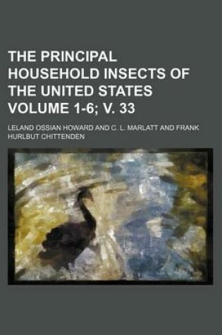 Cover of The Principal Household Insects of the United States Volume 1-6; V. 33