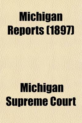 Book cover for Michigan Reports (Volume 107); Cases Decided in the Supreme Court of Michigan