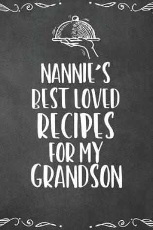 Cover of Nannie's Best Loved Recipes For My Grandson