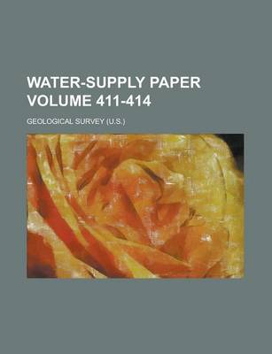 Book cover for Water-Supply Paper Volume 411-414