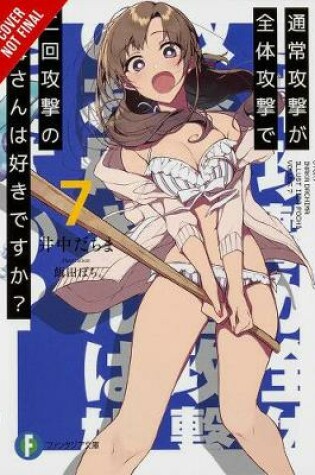 Cover of Do You Love Your Mom and Her Two-Hit Multi-Target Attacks?, Vol. 7 (light novel)