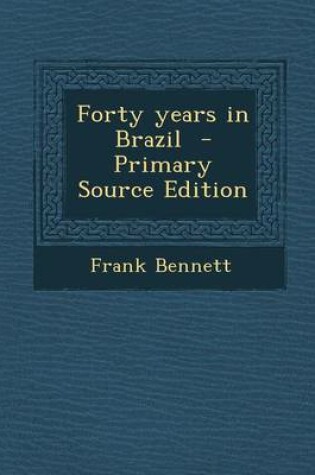 Cover of Forty Years in Brazil