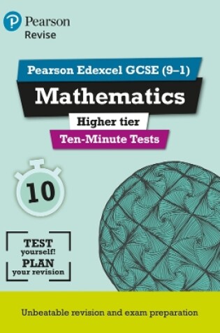 Cover of Pearson REVISE Edexcel GCSE Maths Higher Ten-Minute Tests - 2023 and 2024 exams