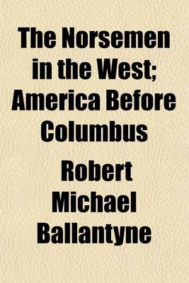 Book cover for The Norsemen in the West; America Before Columbus