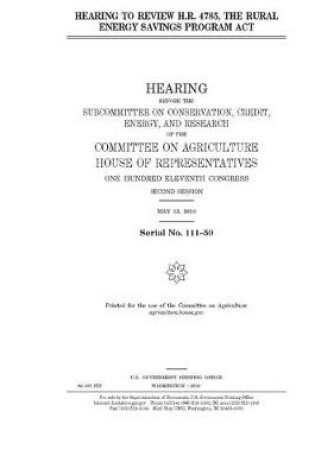 Cover of Hearing to review H.R. 4785, the Rural Energy Savings Program Act
