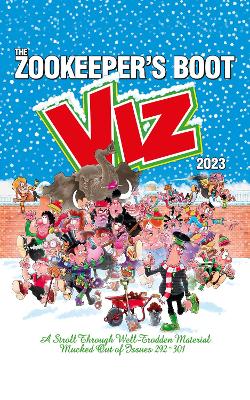 Book cover for The Viz Annual 2023: Zookeeper's Boot: Cobbled Together from the Best Bits of Issues 292-301