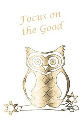 Book cover for Focus on the Good