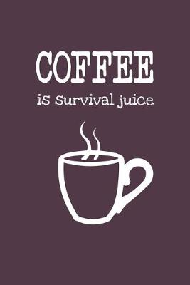 Book cover for Coffee Is Survival Juice