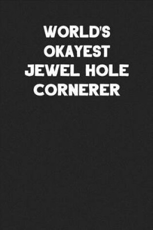 Cover of World's Okayest Jewel Hole Cornerer