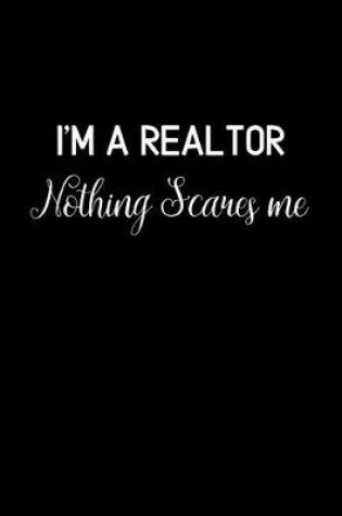 Cover of I'm a Realtor Nothing Scares Me