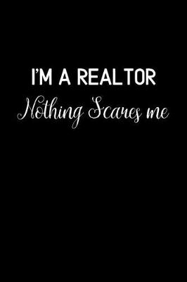 Book cover for I'm a Realtor Nothing Scares Me