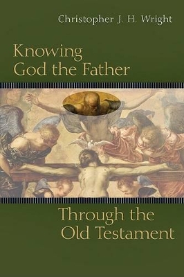 Book cover for Knowing God the Father Through the Old Testament