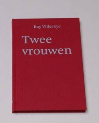 Book cover for Roy Villevoye: Twee Vrouwen