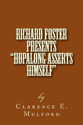 Book cover for Richard Foster Presents "Hopalong Asserts Himself"