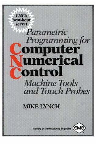 Cover of Parametric Programming for CNC Machine Tools and Touch Probes