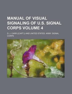 Book cover for Manual of Visual Signaling of U.S. Signal Corps Volume 4