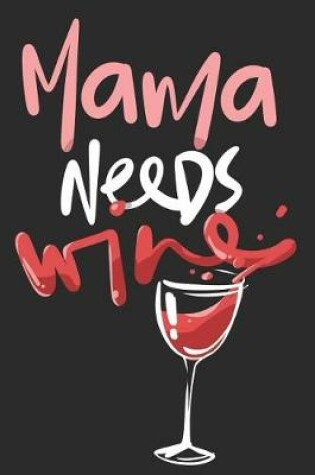 Cover of Mama Needs Wine