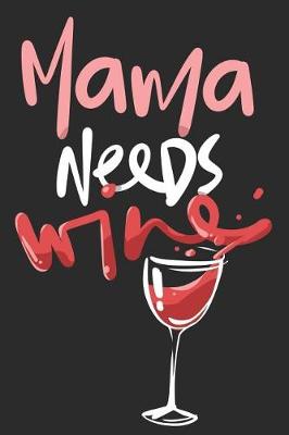 Book cover for Mama Needs Wine