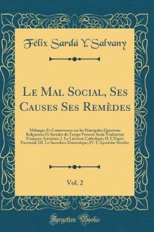 Cover of Le Mal Social, Ses Causes Ses Remedes, Vol. 2