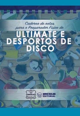 Book cover for Caderno de Notas Para O Preparador F sico de Ultimate E Desportos de Disco