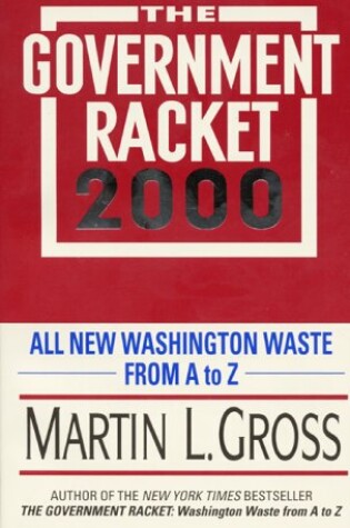 Cover of The Government Racket 2000: All New Washington Waste from A to Z
