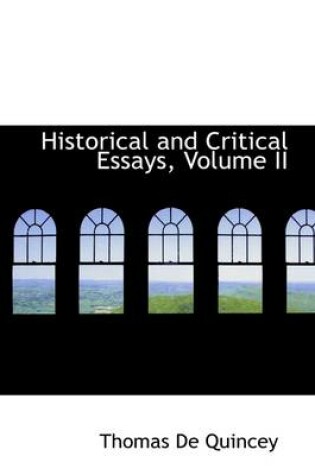 Cover of Historical and Critical Essays, Volume II