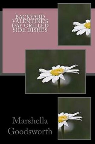 Cover of Backyard Valentine's Day Grilled Side Dishes