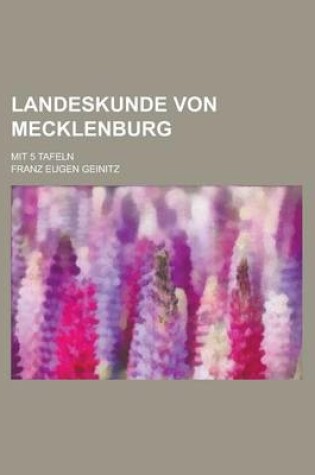 Cover of Landeskunde Von Mecklenburg; Mit 5 Tafeln