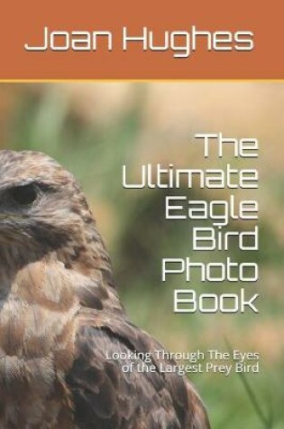 Cover of The Ultimate Eagle Bird Photo Book