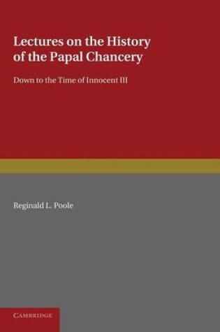 Cover of Lectures on the History of the Papal Chancery